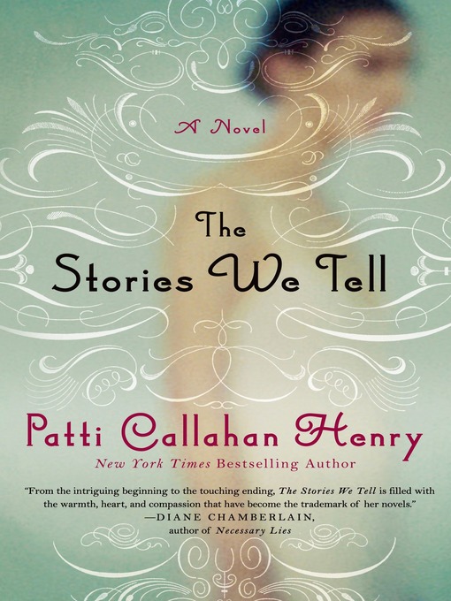 Title details for The Stories We Tell by Patti Callahan Henry - Available